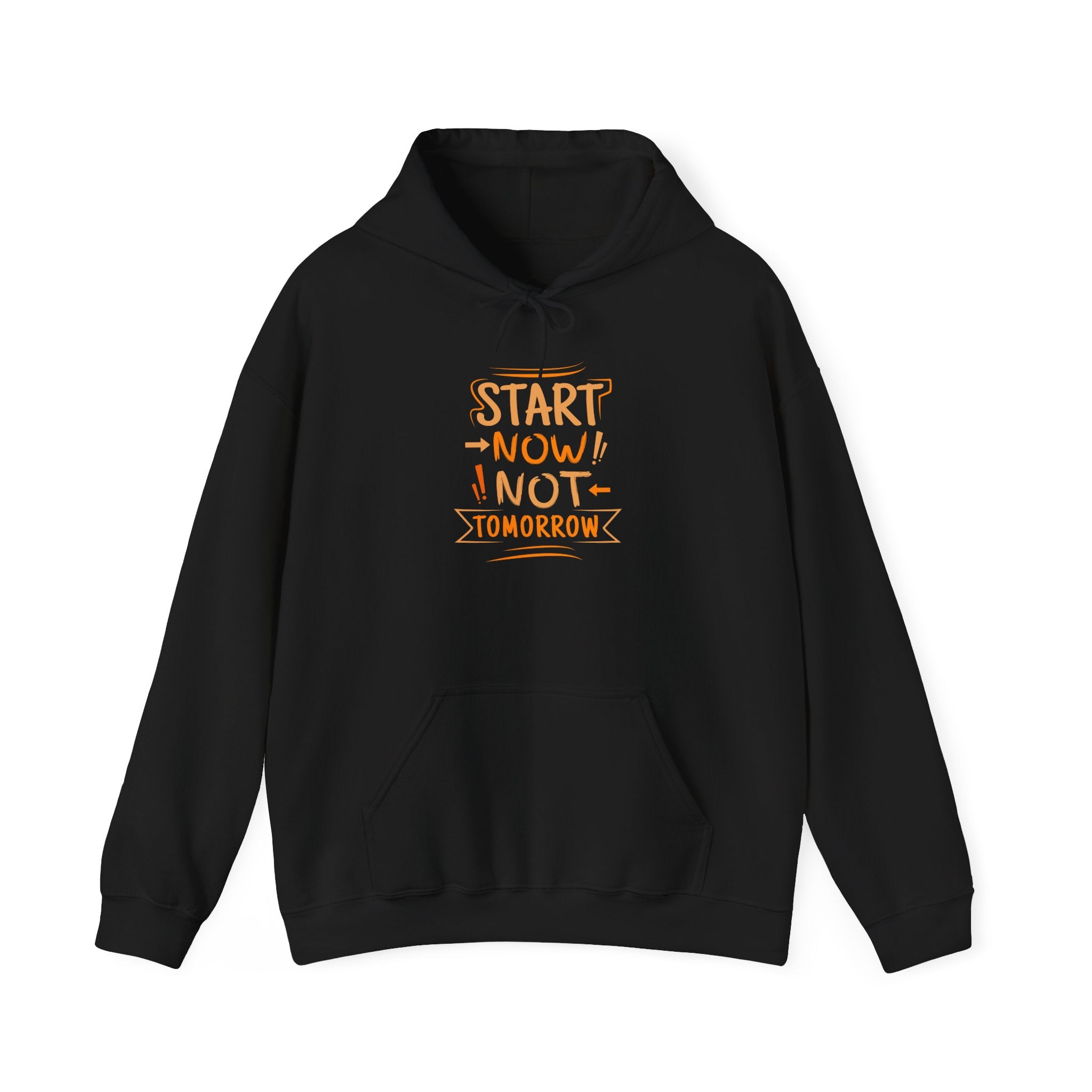Start Now Not Tomorrow Hoodie | Motivational Typography Hoodie