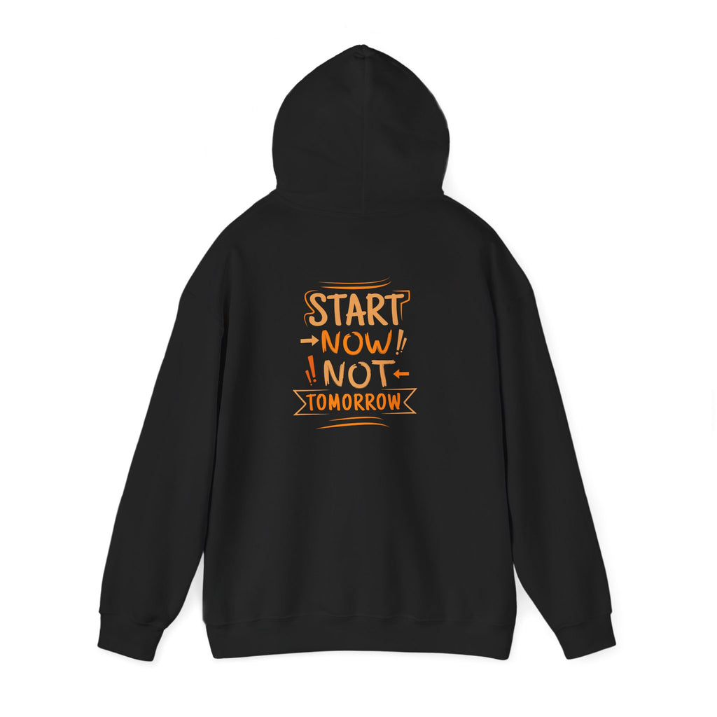 Start Now Not Tomorrow Hoodie | Motivational Typography Hoodie