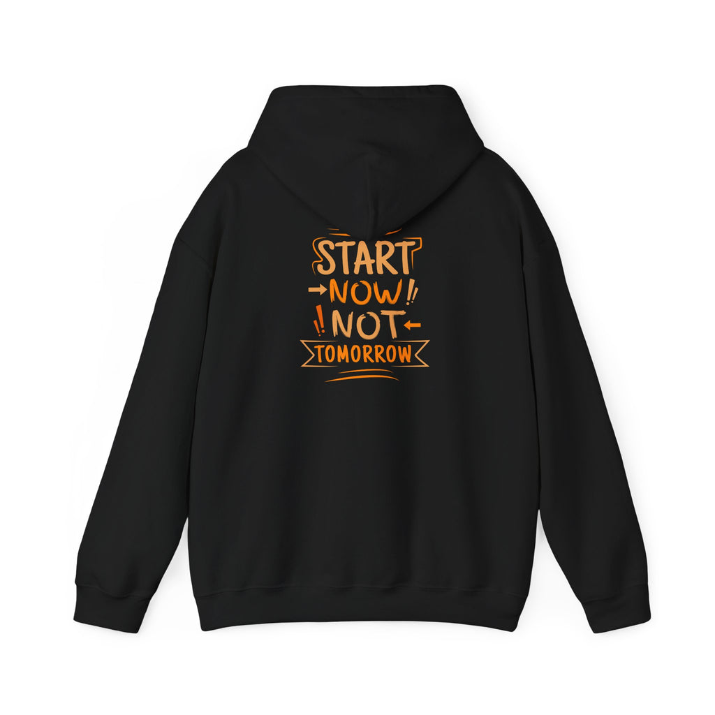 Start Now Not Tomorrow Hoodie | Motivational Typography Hoodie
