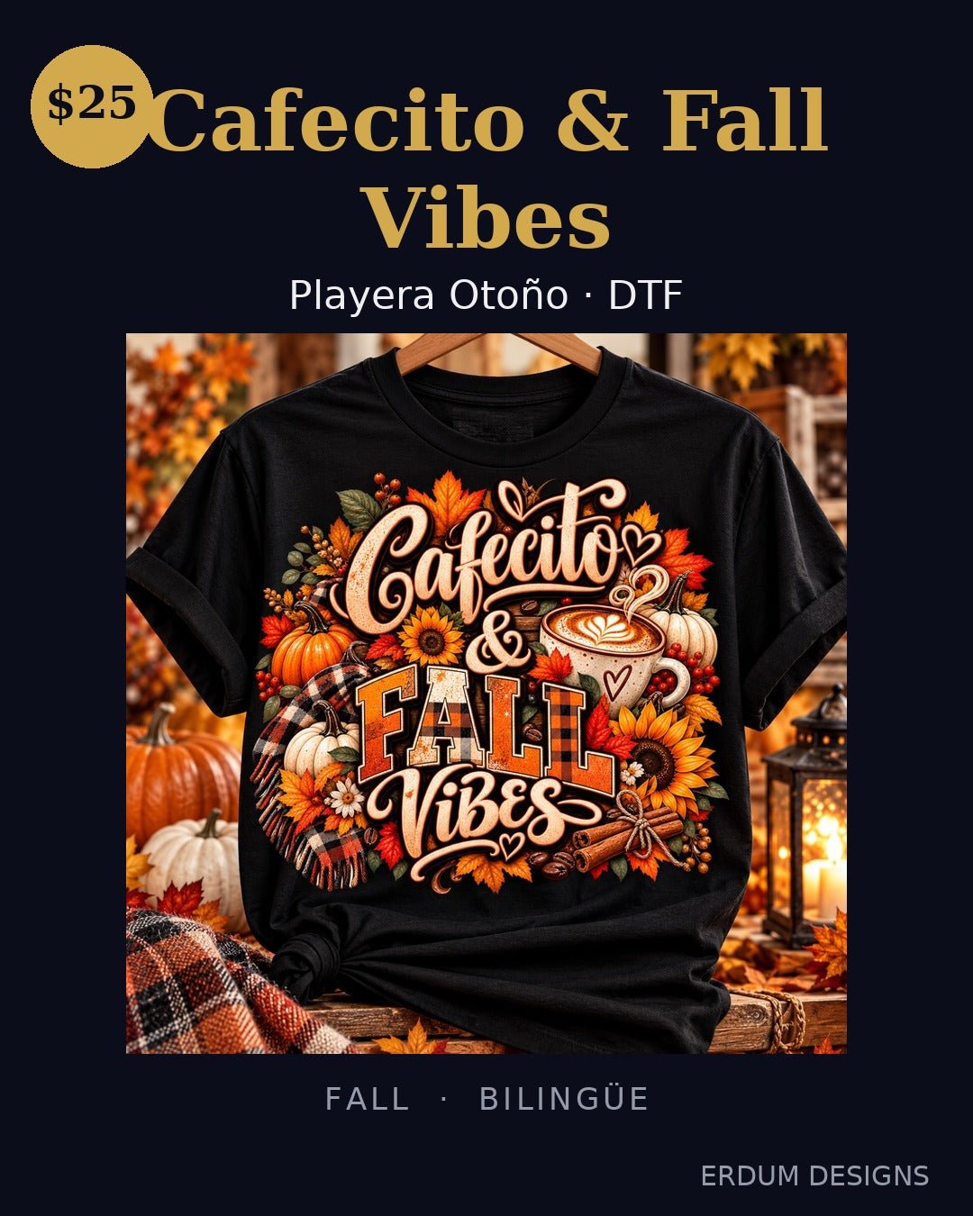 Playera Cafecito & Fall Vibes – Otoño Bilingüe DTF | Erdum Designs - ERDUM DESIGNS